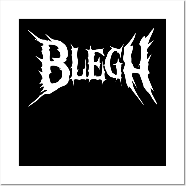 Blegh - Death Metal, Deathcore, Heavy Metal Wall Art by Riot! Sticker Co.